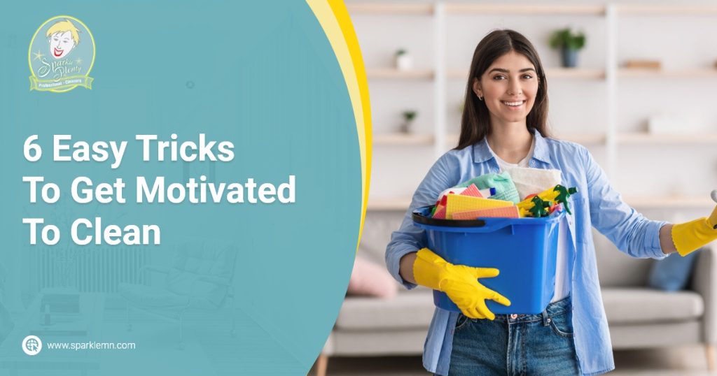 6 easy tricks to get motivated to clean