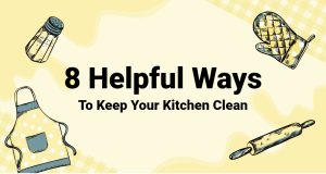 8 Helpful Ways To Keep Your Kitchen Clean